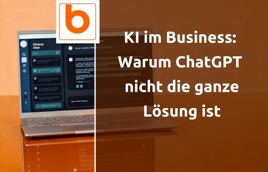 KI im Business: Warum ChatGPT nicht die ganze Lösung ist
